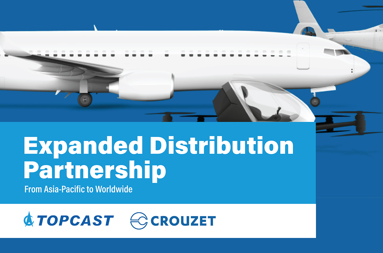 TOPCAST 與 CROUZET 達成分銷擴充協議 拓展至全球供應航空產品